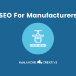 SEO for Manufacturers: A Complete Guide