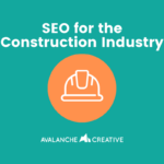 SEO for the Construction Industry: A Complete Guide