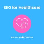 Healthcare SEO: A Guide to Help Your Organization Stand Out